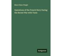 Operations of the French Navy During the Recent War with Tunis