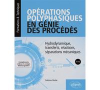 Opérations polyphasiques en génie des procédés Hydrodynamique, transferts, réactions, séparations mécaniques - Sabine Rode - Ellipses - broché - Scolaire / Universitaire