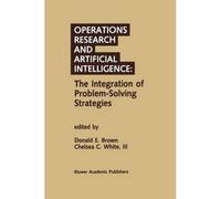 Operations Research And Artificial Intelligence: The Integration Of Problem-Solving Strategies
