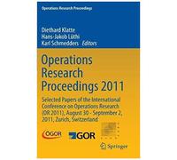 Operations Research Proceedings 2011