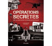 Opérations secrètes de la Seconde Guerre mondiale - Alexander Stilwell - L'imprevu-Adulte - relié - Beau livre