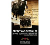 Opérations spéciales: 20 ans de guerres secrètes (Résistance, Indochine, Algérie)