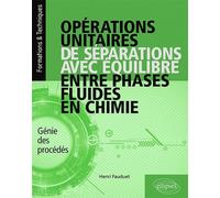 Opérations Unitaires De Séparations Avec Équilibre Entre Phases Fluides En Chimie - Génie Des Procédés