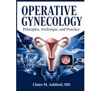 OPERATIVE GYNECOLOGY: Principles, Technique, and Practice