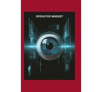 Operative Mindset: Strategy, Skills, and Science for Excellence in Modern Surgery
