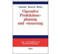Operative Produktionsplanung und -steuerung Schneider, Herfried,Buzacott, John A.,Rücker, Thomas (Auteur)