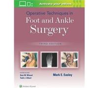 Operative Techniques in Foot and Ankle Surgery by Mark E. Easley Mark E. Easley (Auteur)
