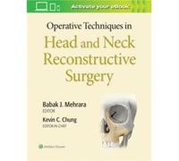 Operative Techniques in Head and Neck Reconstructive Surgery Kevin Chung (Auteur)
