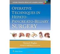 Operative Techniques In Hepato-Pancreato-Biliary Surgery Steven J Hughes (Auteur)