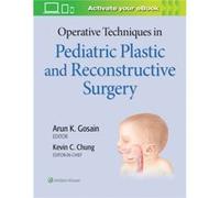 Operative Techniques in Pediatric Plastic and Reconstructive Surgery Kevin Chung (Auteur)