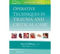 Operative Techniques In Trauma And Critical Care: Print + Ebook With Multimedia