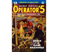 Operator 5 #13: March of the Flame Marauders