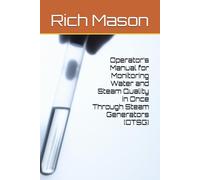 Operator’s Manual for Monitoring Water and Steam Quality in Once Through Steam Generators (OTSG): Once Through Steam Generators