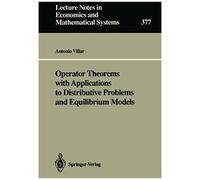 Operator Theorems With Applications To Distributive Problems And Equilibrium Models