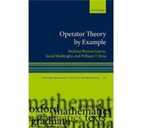 Operator Theory by Example - Ross William T. Richardson Professor of Mathematics Richardson Professor of Mathematics University of Richmond - Oxford Unive Ross William T. Richardson Professor of Mathe