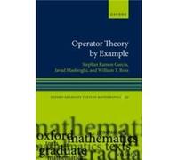 Operator Theory by Example - Ross William T. Richardson Professor of Mathematics Richardson Professor of Mathematics University of Richmond - Oxford Unive Ross William T. Richardson Professor of Mathe