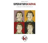 OPERATORIS KARMA: Schegge di ordinaria follia