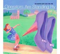 Operators Are Standing By: Essential 1989-1996 Lucas,Gary