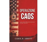 Operazione Caos: La CIA, Charles Manson E La Distruzione Del Sogno Americano