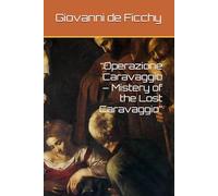 “Operazione Caravaggio - Mistery of the Lost Caravaggio”