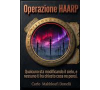 Operazione HAARP: I Signori del Clima