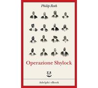 Operazione Shylock Una confessione - Philip Roth - Adelphi - ebook (ePub) - Livre