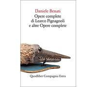 Opere complete di Learco Pignagnoli e altre opere complete