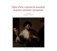 Opere d'arte e attestati di autenticità tra prassi, eccezioni e prospettive. Atti della seduta plenaria della Commissione parlamentare Antimafia (8 luglio 2022)