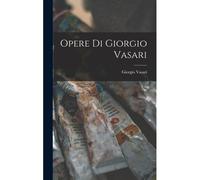 Opere Di Giorgio Vasari