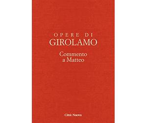 Opere di Girolamo. Commento a Matteo (Vol. 10)