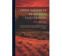 Opere Inedite Di Francesco Guicciardini by Francesco Guicciardini Paperback Book Francesco Guicciardini (Auteur)