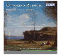 Roberto Fabbriciani, Orchestra Sinfonica Abruzzese - Respighi: Works For Flute