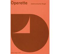 Operette. 14 Arien und Lieder f r elektronische Orgel