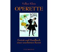 Operette: Porträt und Handbuch einer unerhörten Kunst