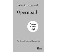 Opernball Zu Besuch bei der Hautevolee - Stefanie Sargnagel - Rowohlt E-Book - ebook (ePub) - Livre