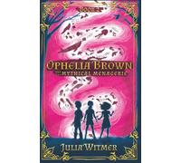 Ophelia Brown and the Mythical Menagerie