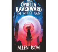 Ophelia Ravenward: The Taste of Tears