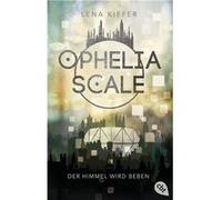 Ophelia Scale. Der Himmel wird beben | Lena Kiefer Lena KieferLena Kiefer (Auteur)
