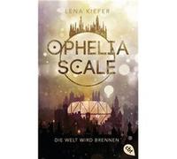 Ophelia Scale - Die Welt wird brennen | Lena Kiefer Lena KieferLena Kiefer (Auteur)