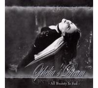 Ophelias Dream - All Beauty is Sad [Import]