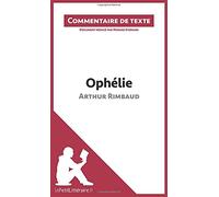 Ophélie d'Arthur Rimbaud: Commentaire et Analyse de texte