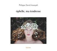 Ophélie, ma tendresse