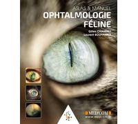 Ophtalmologie feline - atlas & manuel Atlas et manuel - Gilles Chaudieu - Med'com - broché - Guide