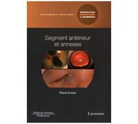 Ophtalmologie Pédiatrique Et Strabismes - Volume 2, Segment Antérieur Et Annexes