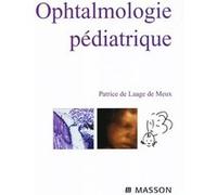 Ophtalmologie pédiatrique Patrice de Laage de Meux (Auteur)