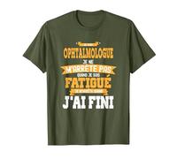 Ophtalmologue Je ne m'arrête Pas Cadeau Ophtalmo Humour T-Shirt, Homme, Olive, 3XL