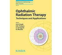 Ophthalmic Radiation Therapy: Techniques and Applications