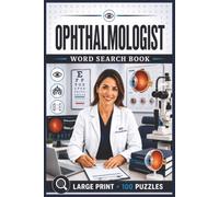 Ophthalmologist Word Search Book: Large Print Puzzle Collection with 100 Puzzles and 2000 Unique Words on Eye Anatomy, Vision Science, and Retinal Diseases