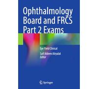Ophthalmology Board and FRCS Part 2 Exams: Eye Yield Clinical