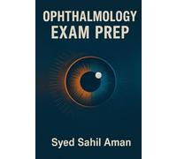 Ophthalmology Exam Preparation Mannual: High-Yield Notes | Clinical & Viva-Oriented | Based on Latest MBBS Curriculum